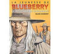 La Jeunesse de Blueberry - Tome 14 - Le Boucher de Cincinnati