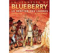 La Jeunesse de Blueberry - Tome 17 - Le Sentier des larmes