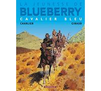 La Jeunesse de Blueberry - Tome 3 - Cavalier bleu