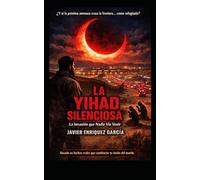 LA JIHAD SILENCIOSA: La invacion que Nadie Vio Venir