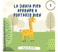 La jirafa Pipa aprende a portarse bien