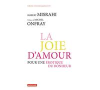 La joie d'amour: Pour une érotique du bonheur