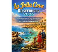 La Jolla Cove Reiseführer 2026: Was man sehen, wo man übernachten, was man unternehmen kann und wie man seine Reise plant