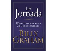 La jornada: Cómo vivir por fe en un mundo incierto