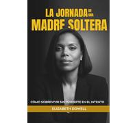 LA JORNADA DE UNA MADRE SOLTERA: CÓMO SOBREVIVIR SIN PERDERTE EN EL INTENTO