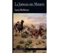 La Jornada Del Muerto (lonesome Dove 3. Precuela) (colección Fro Ntera