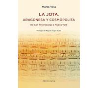 La jota, aragonesa y cosmopolita: De San Petersburgo a Nueva York (SIN COLECCION)