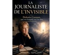 La journaliste de l'invisible · The Journalist of the Invisible: Dolorès Cannon, une vie d'enquête sur l'au-delà · Dolores Cannon, A Life of Inquiry into the Beyond