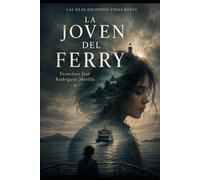 LA JOVEN DEL FERRY: Las islas esconden vidas rotas