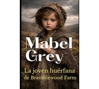 La joven huérfana de Bramblewood Farm: Una emotiva saga victoriana sobre pérdida, coraje y esperanza (Las Hijas de Yorkshire)