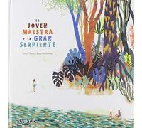 La joven maestra y la gran serpiente (APRENDIENDO A LEER)