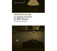 La jugada maestra de Billy Phelan: 108 (Libros del Asteroide)
