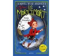 La Júlia i els Mortimort 3 - Escola d'encanteris: COMPTE amb aquest llibre, podries morir-te... DE RIURE! (Montena)