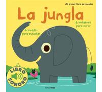 La jungla. Mi primer libro de sonidos (Libros con sonido)