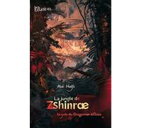 La Jungle de Zshinræ: Le Cycle du Dragonnier d'Ouzo - tome 1