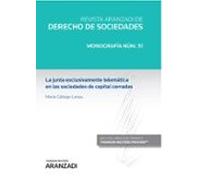 La junta exclusivamente telemática en las sociedades de capital cerradas (Papel + e-book)