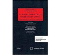 La junta general de las sociedades de capital: Comentario de los artículos 159 A 208 LSC (Estudios y Comentarios de Legislación)
