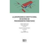La Jurisprudencia del Tribunal Constitucional en materia de procedimientos tributarios (Derecho financiero y tributario)