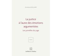 La justice à l'aune des émotions argumentées: Les jumelles du juge