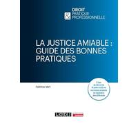 La justice amiable: Guide des bonnes pratiques