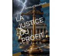 LA JUSTICE DU PROFIT: Quand la loi devient un marché (Justice point zéro)