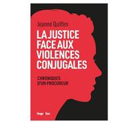 La justice face aux violences conjugales: Chroniques d'un procureur