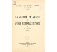 La Justice Française En Afrique Occidentale Française (ebook)