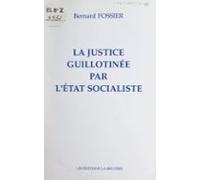 La Justice Guillotinée Par Létat Socialiste (ebook)