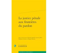 La justice pénale aux frontières du pardon