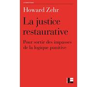 La justice restaurative: Pour sortir des impasses de la logique punitive