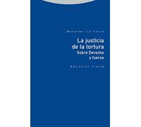 La justicia de la tortura: Sobre Derecho y fuerza (Estructuras y Procesos. Derecho)