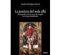 La Justicia Del Mas Alla: Iconografia En La Corona De Aragon En La Baj