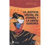 La justicia digital en España y la Unión Europea: