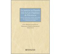 La justicia en España tras la Ley Orgánica de Eficiencia: nuevos Tribunales, Medios Adecuados de Solución de Controversias y reformas procesales (Monografía)