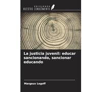 La justicia juvenil: educar sancionando, sancionar educando