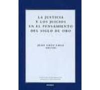 La Justicia Y Los Juicios En El Pensamiento Del Siglo De Oro