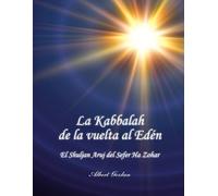 La Kabbalah de la vuelta al Edén: El Shuljan Aruj del Sefer Ha Zohar