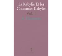 La Kabylie Et les Coutumes Kabyles