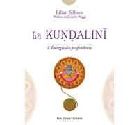 La kundalini: L'énergie des profondeurs. Etude d'ensemble d'après les textes du sivaïsme non-dualiste du Kasmir