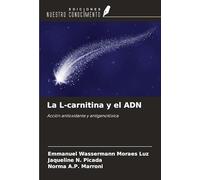 La L-carnitina y el ADN: Acción antioxidante y antigenotóxica