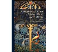 La LÃ(c)gende D'oedipe ÉtudiÃ(c)e Dans L'antiquitÃ(c)...