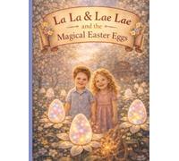 La La & Lae Lae and the Magical Easter Eggs (The Adventures of La La & Lae Lae)