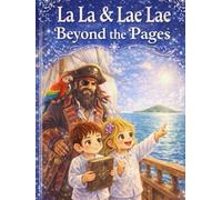 La La & Lae Lae, Beyond the Pages (The Adventures of La La & Lae Lae)