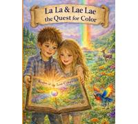 La La & Lae Lae, the Quest for Color (The Adventures of La La & Lae Lae)