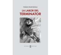 LA LABOR DEL TERMINATOR | TomÁs Soler Borja