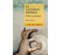 La lactancia materna: Política e identidad (Feminismos)
