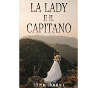 La lady e il capitano (Romanzi e racconti di CF EDITORE)