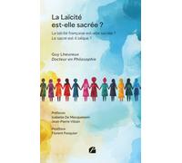 La Laïcité est-elle sacrée ?: La laïcité française est-elle sacrée ? Le sacré est-il laïque ?