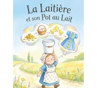 La laitière et son seau: Une histoire sur le danger de vendre la peau de l'ours avant de l'avoir tué.
