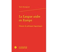 La langue arabe en Europe: Histoire de politiques linguistiques